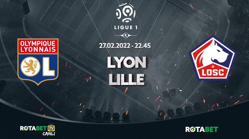 Lyon Lille Maçı Canlı bahis